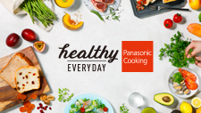 រូបមន្តធ្វើម្ហូបប្រចាំថ្ងៃជំនួយសុខភាពជាមួយសម្ភារផ្ទះបាយរបស់ Panasonic - Healthy Everyday