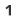 1